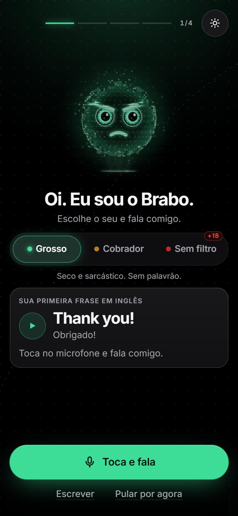 Tela do app: Oi. Eu sou o Brabo. Escolhe o seu e fala comigo.